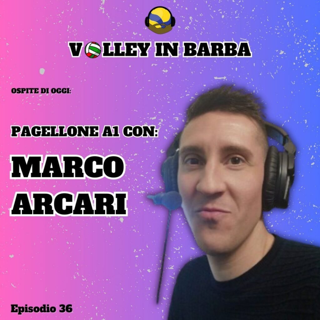 36: Episodio 36: Pagellone di Serie A1 con MARCO ARCARI