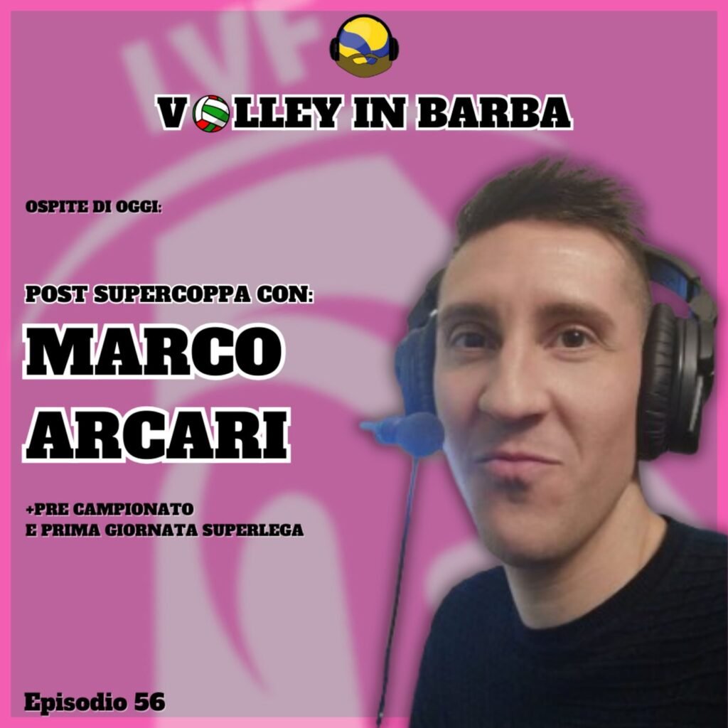 56: episodio 56: post supercoppa e pre a1f con marco arcari + prima giornata superlega