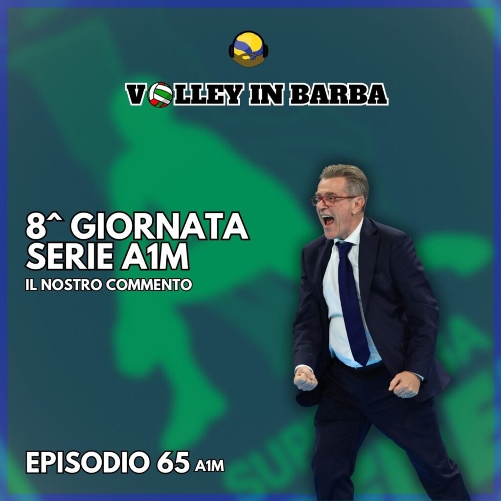 65: Episodio65(A1M): Ottava giornata di Superlega