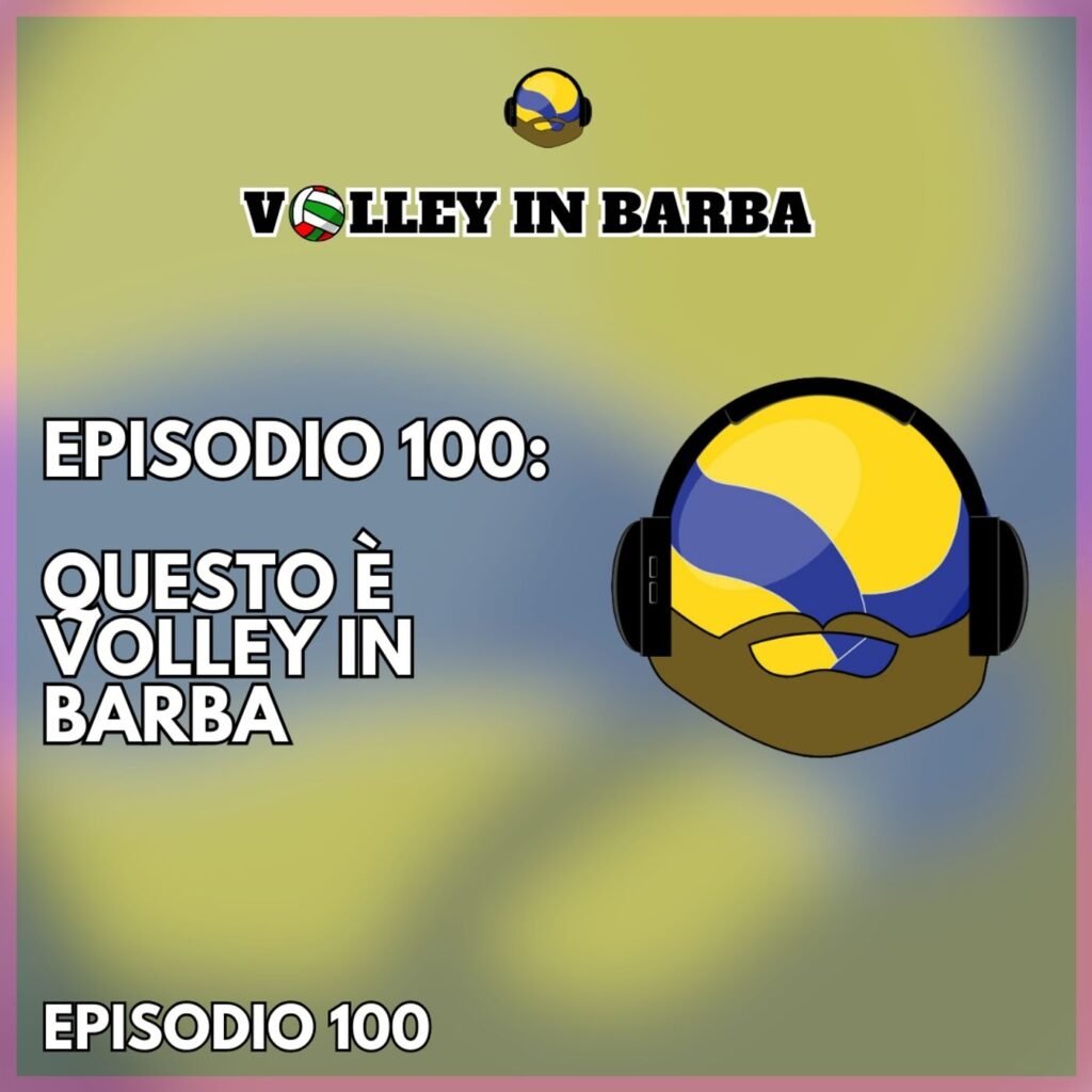 100: Episodio 100: Questo è Volley in Barba