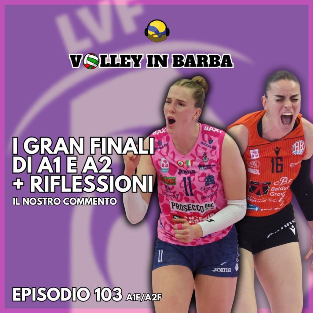 103: episodio 103: i gran finali di a1 e a2 (+ riflessioni)