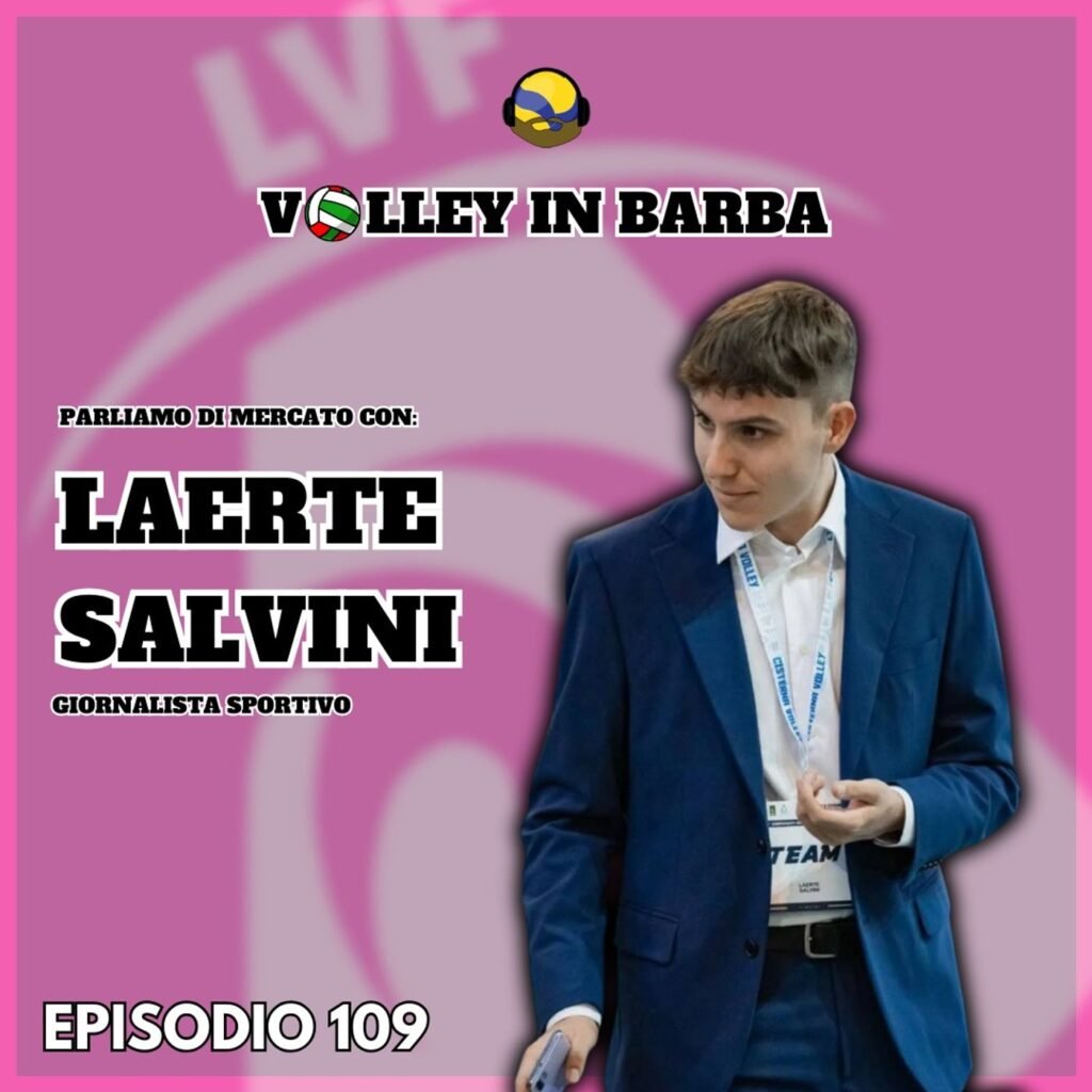 112: episodio 109: speciale volley mercato femminile con laerte salvini