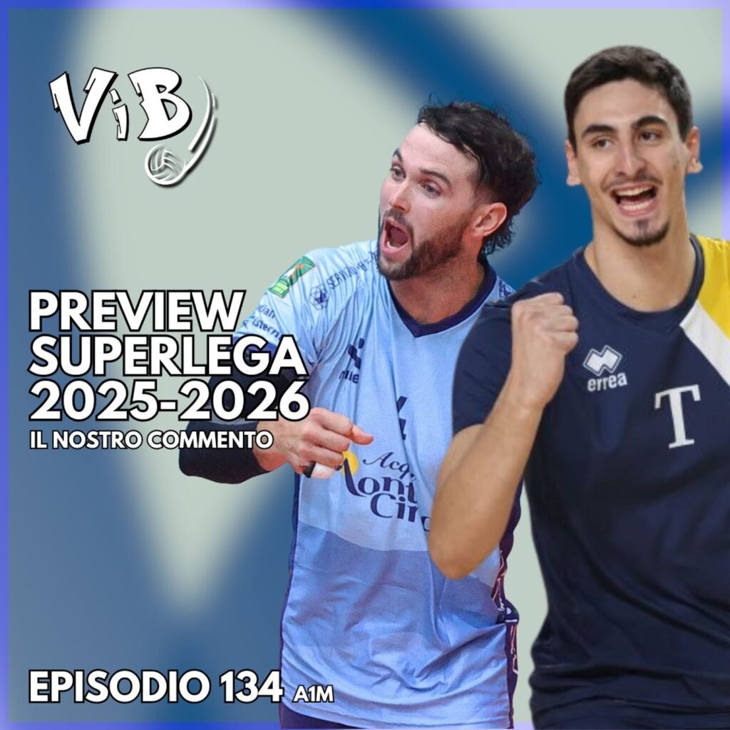 134: Episodio 134(A1M): Preview Superlega 2025-2026